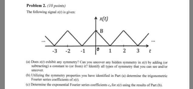 Solved Problem 2. (10 points The following signal x) is | Chegg.com