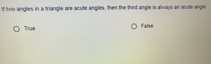 Solved If two angles in a triangle are acute angles, then | Chegg.com