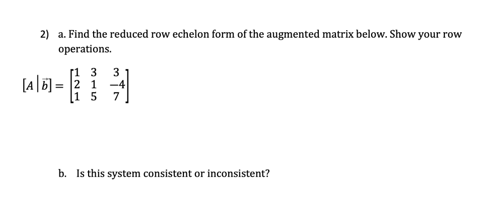 Solved 2) a. Find the reduced row echelon form of the | Chegg.com