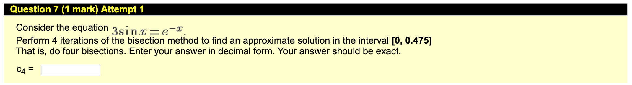Solved Question 7 (1 mark) Attempt 1 Consider the equation | Chegg.com