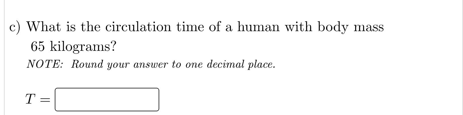 Solved a The circulation time of a mammal (that is, the | Chegg.com