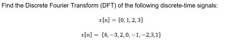 Solved Find the Discrete Fourier Transform (DFT) of the | Chegg.com