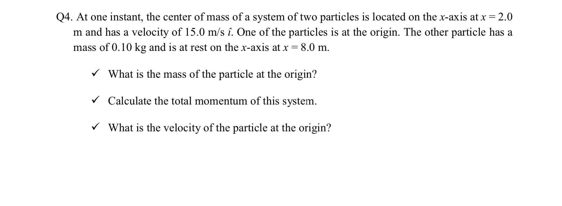 Solved Q4. At one instant, the center of mass of a system of | Chegg.com