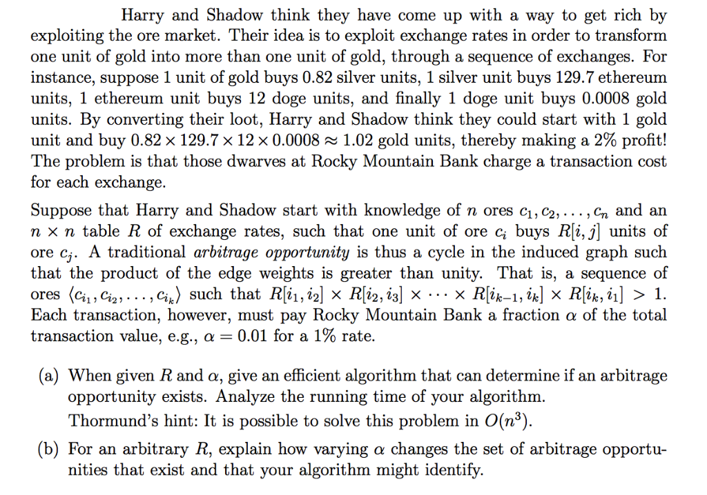 Harry and Shadow think they have come up with a way to get rich by exploiting the ore market. Their idea is to exploit exchan