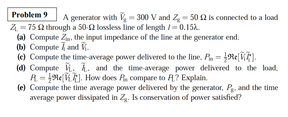 Solved Problem 9 A generator with Vg=300 V and Zg=50Ω is | Chegg.com