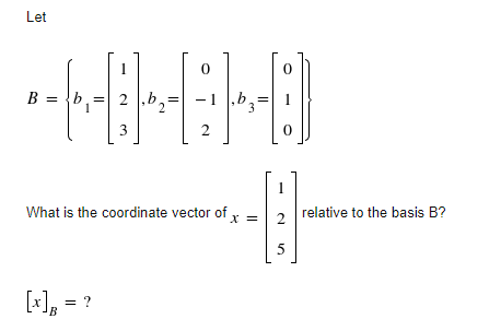 Solved Let 1 B = B --6-628 = 3 3 1 What Is The Coordinate | Chegg.com