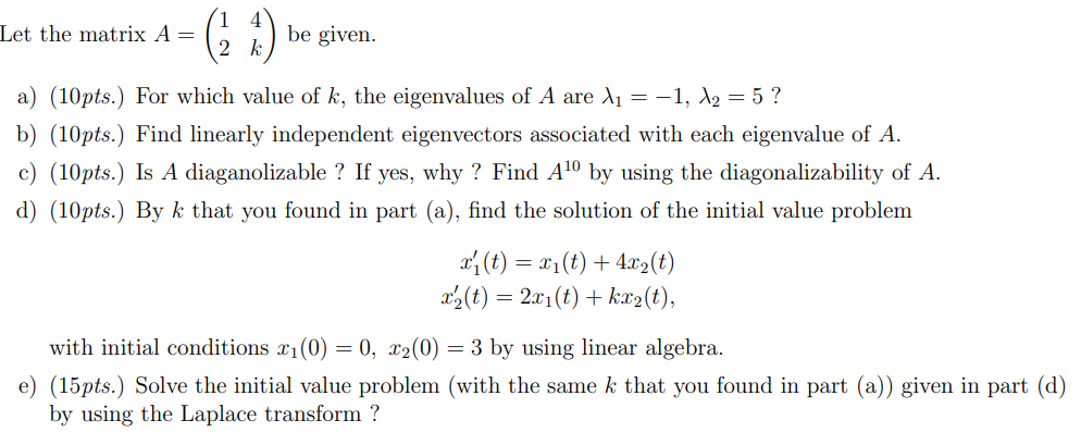 Solved Let The Matrix A= Be Given. A) (10pts.) For Which | Chegg.com