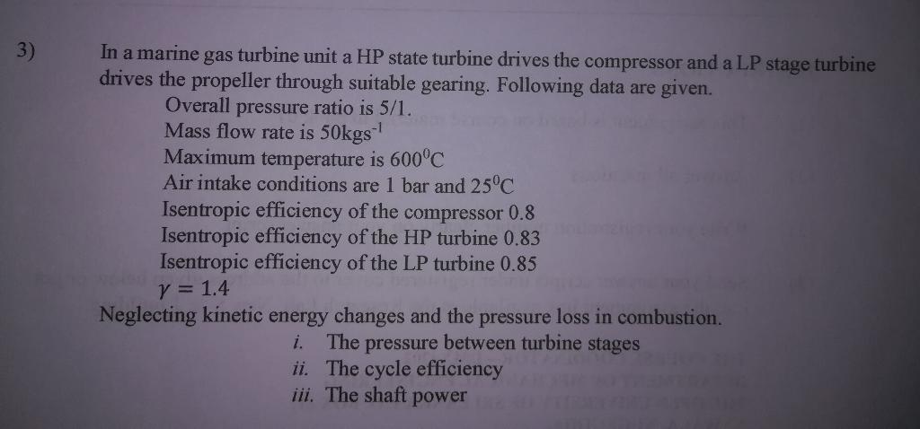 Solved 3) In a marine gas turbine unit a HP state turbine | Chegg.com
