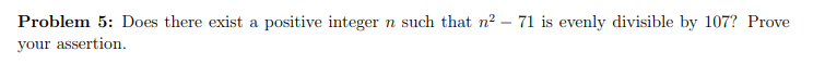 Solved Problem 5: Does there exist a positive integer n such | Chegg.com