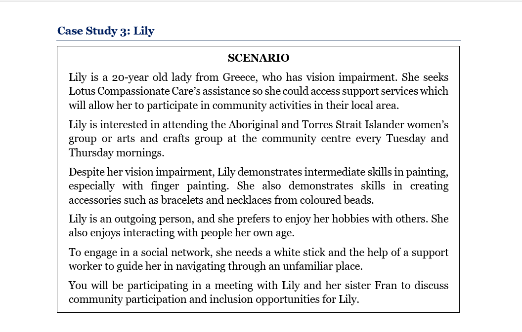 SCENARIO
Lily is a 20-year old lady from Greece, who has vision impairment. She seeks Lotus Compassionate Cares assistance s
