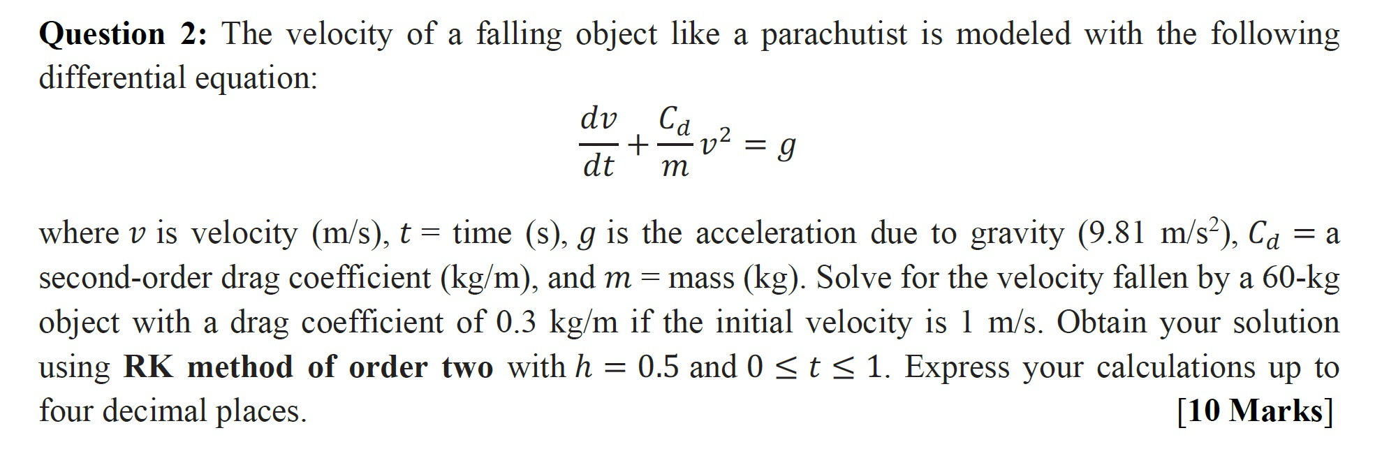 Solved Question 2: The velocity of a falling object like a | Chegg.com