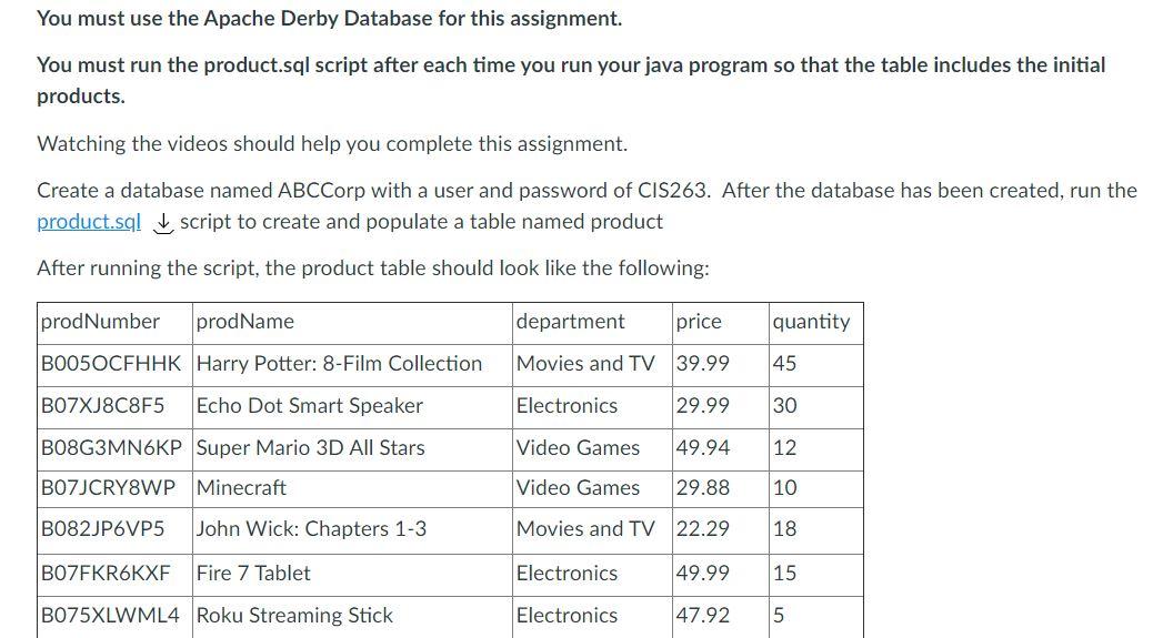 Solved You must use the Apache Derby Database for this