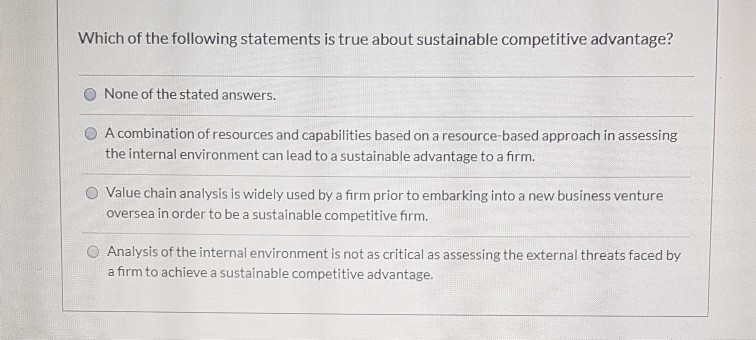 Which Of The Following Statements About Competitive Advantage Is True Solved Which of the following statements is true about | Chegg.com