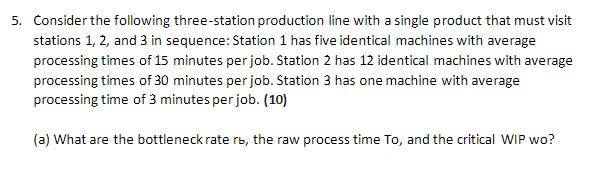 Consider the following three-station production line with a single product that must visit stations 1,2 , and 3 in sequence: