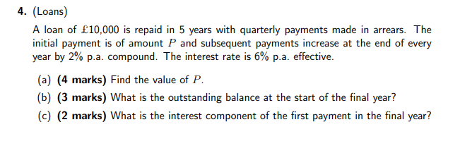 Solved 4. (Loans) A loan of £10,000 is repaid in 5 years | Chegg.com