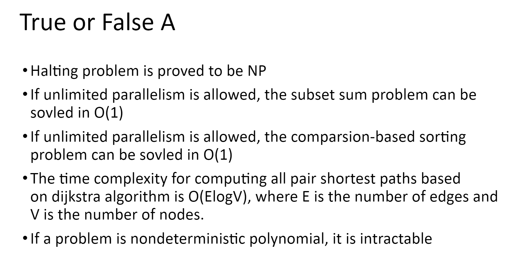 Solved True or False A • Halting problem is proved to be NP | Chegg.com