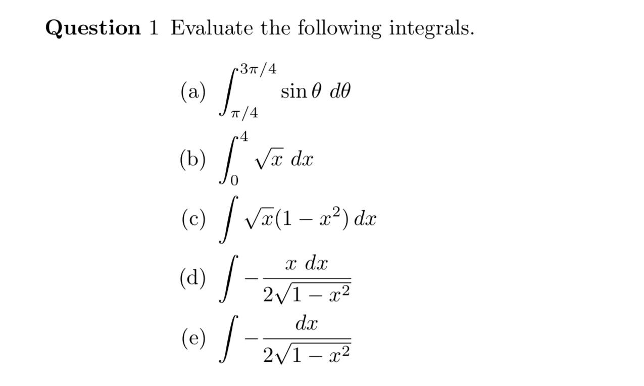 Solved Question 1 Evaluate the following integrals. (a) | Chegg.com