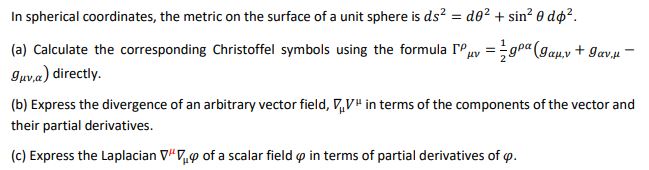 [Solved]: In spherical coordinates, the metric on the surfac