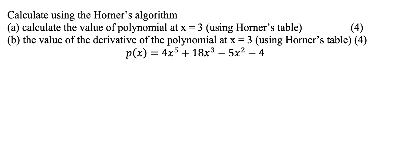Solved Calculate using the Horner's algorithm (4) (a) | Chegg.com