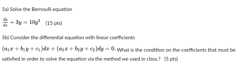 Solved 5a) Solve the Bernoulli equation dy dx + 3y = 10y3 | Chegg.com