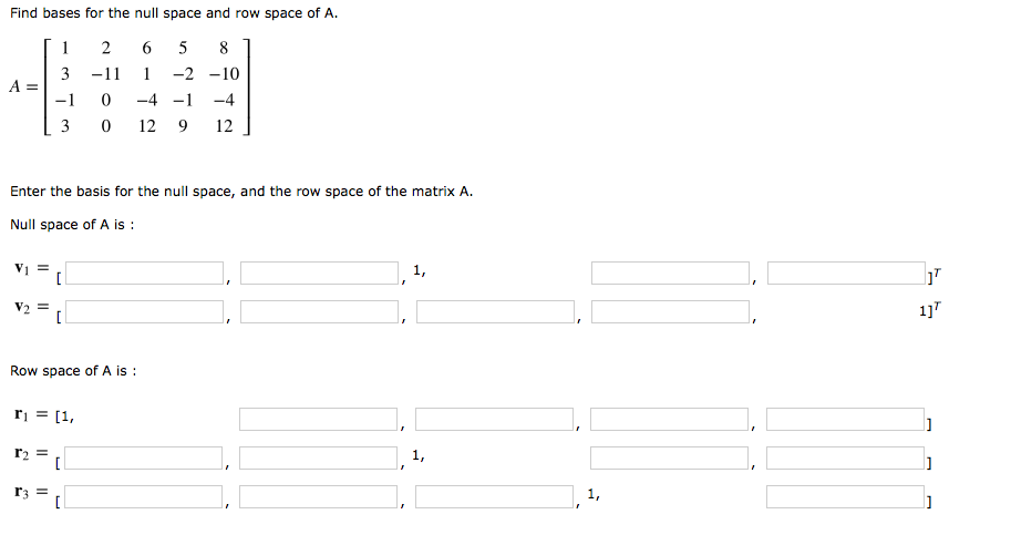 Solved Find bases for the null space and row space of A. 1 2