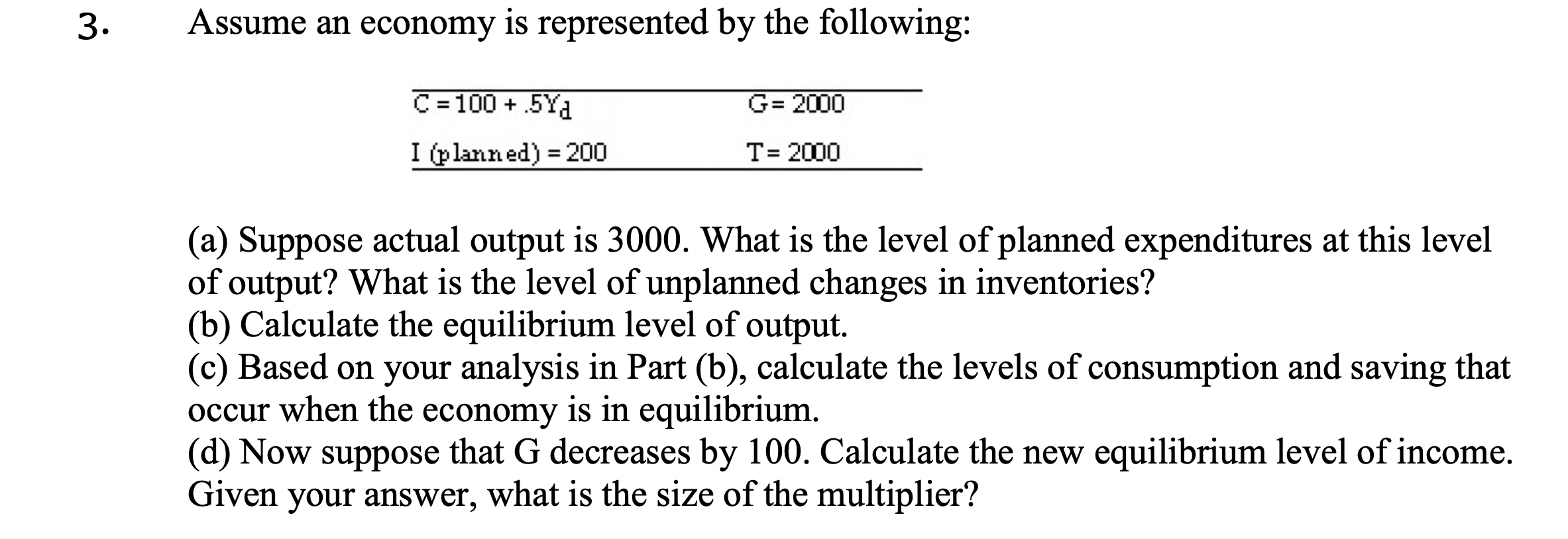 Solved 3. Assume An Economy Is Represented By The Following: | Chegg.com