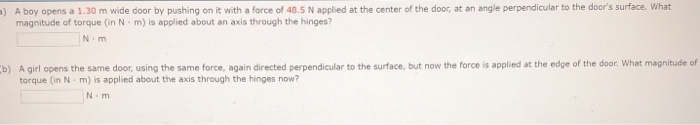 Solved a) A boy opens a 1.30 m wide door by pushing on it | Chegg.com