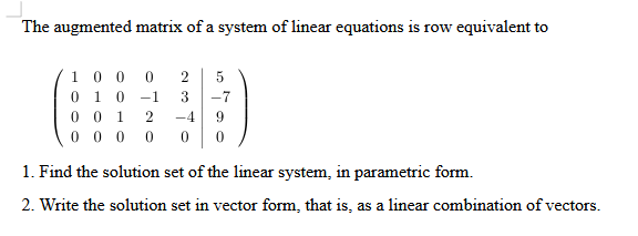 Parameterization Matrix Solved The augmented matrix of a system of linear equations | Chegg.com