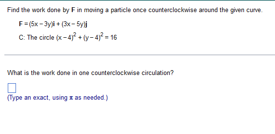 Solved Find the work done by F in moving a particle once | Chegg.com