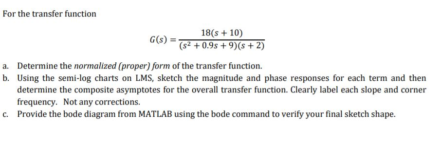 Solved For the transfer function 18(s + 10 (52 +0.95 + 9) (s | Chegg.com