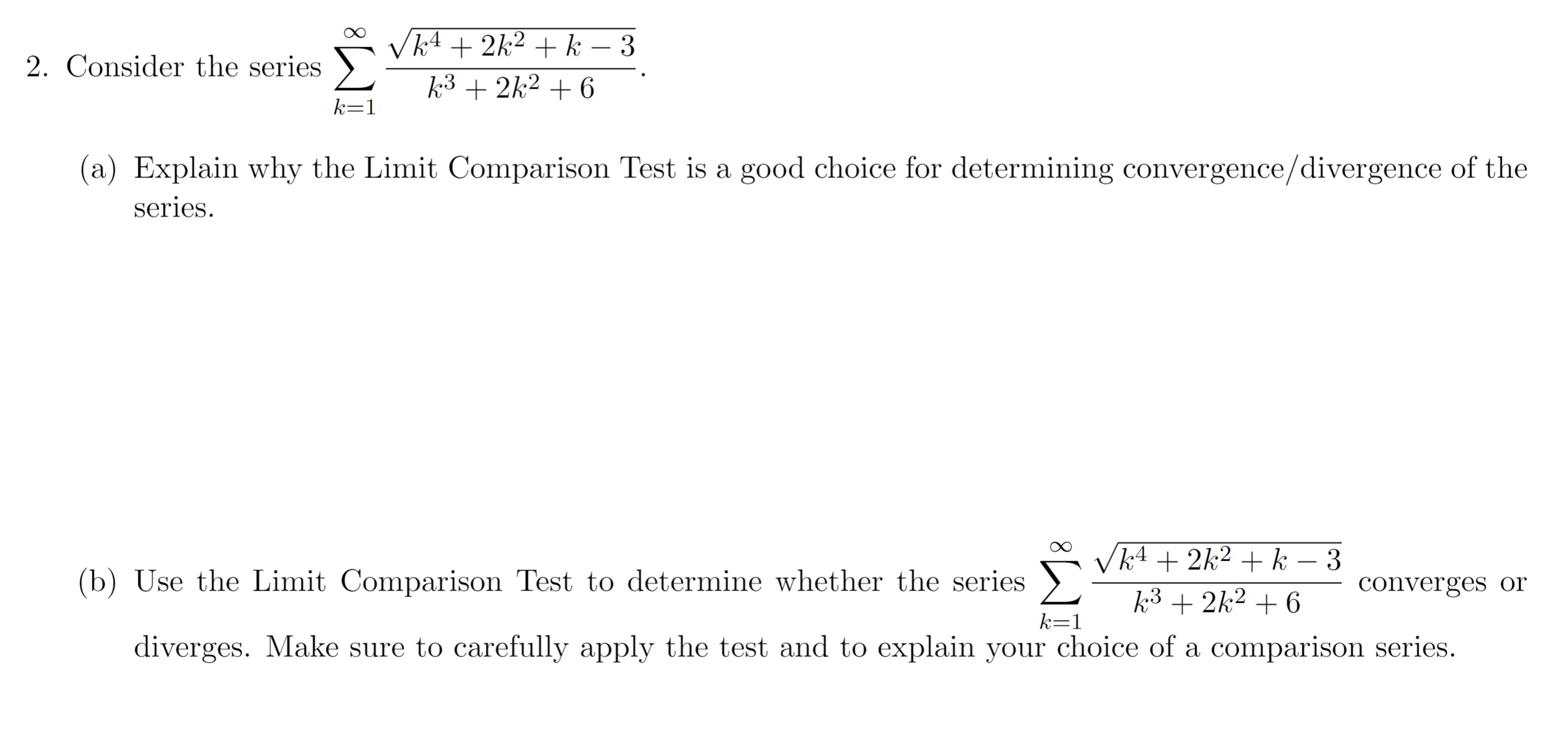 Solved Consider The Series ∑k=1∞k3+2k2+6k4+2k2+k−3. (a) | Chegg.com