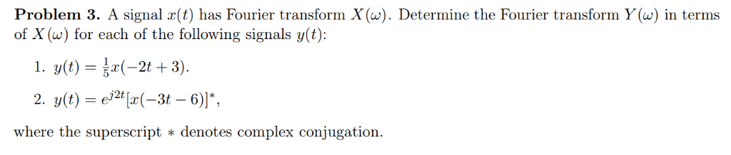 Solved A signal x(t) has Fourier transform X(ω). Determine | Chegg.com