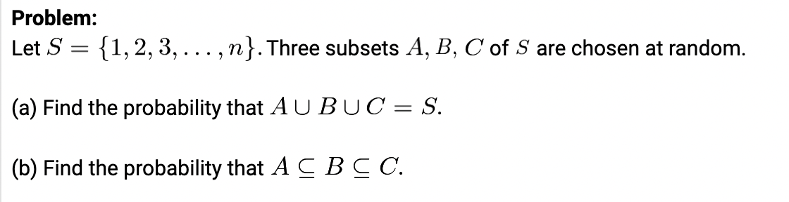 Solved Problem: Let S={1,2,3,…,n}. Three Subsets A,B,C Of S | Chegg.com