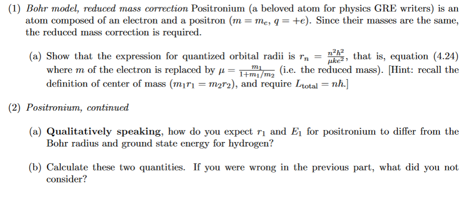 Solved (1) Bohr model, reduced mass correction Positronium | Chegg.com