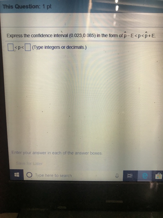 Solved This Question: 1 pt Express the confidence interval | Chegg.com