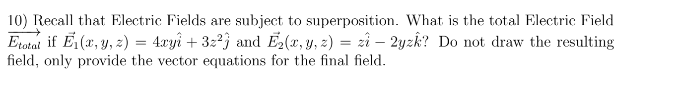 Solved 10) Recall that Electric Fields are subject to | Chegg.com