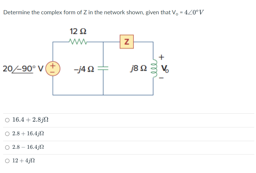 Solved Determine the complex form of Z in the network shown, | Chegg.com