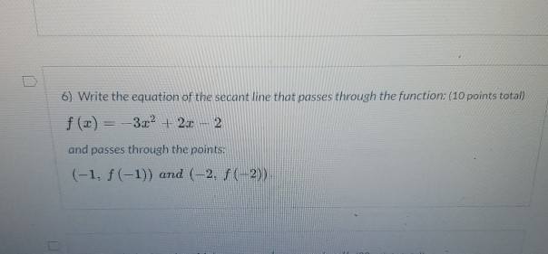Solved 6) Write the equation of the secant line that passes | Chegg.com