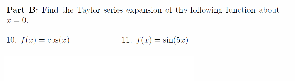 Solved Part B: Find the Taylor series expansion of the | Chegg.com