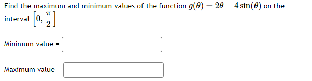 Solved Find the maximum and minimum values of the function | Chegg.com