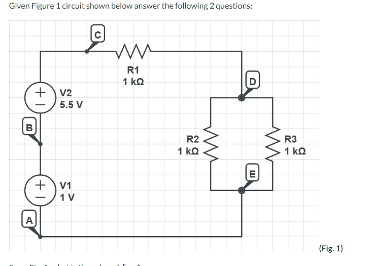 Solved Given Figure 1 Circuit Shown Below Answer The | Chegg.com