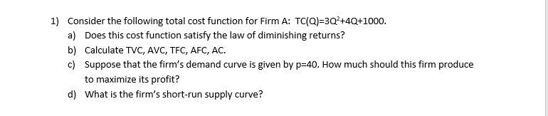 Solved Consider The Following Total Cost Function For Chegg Com