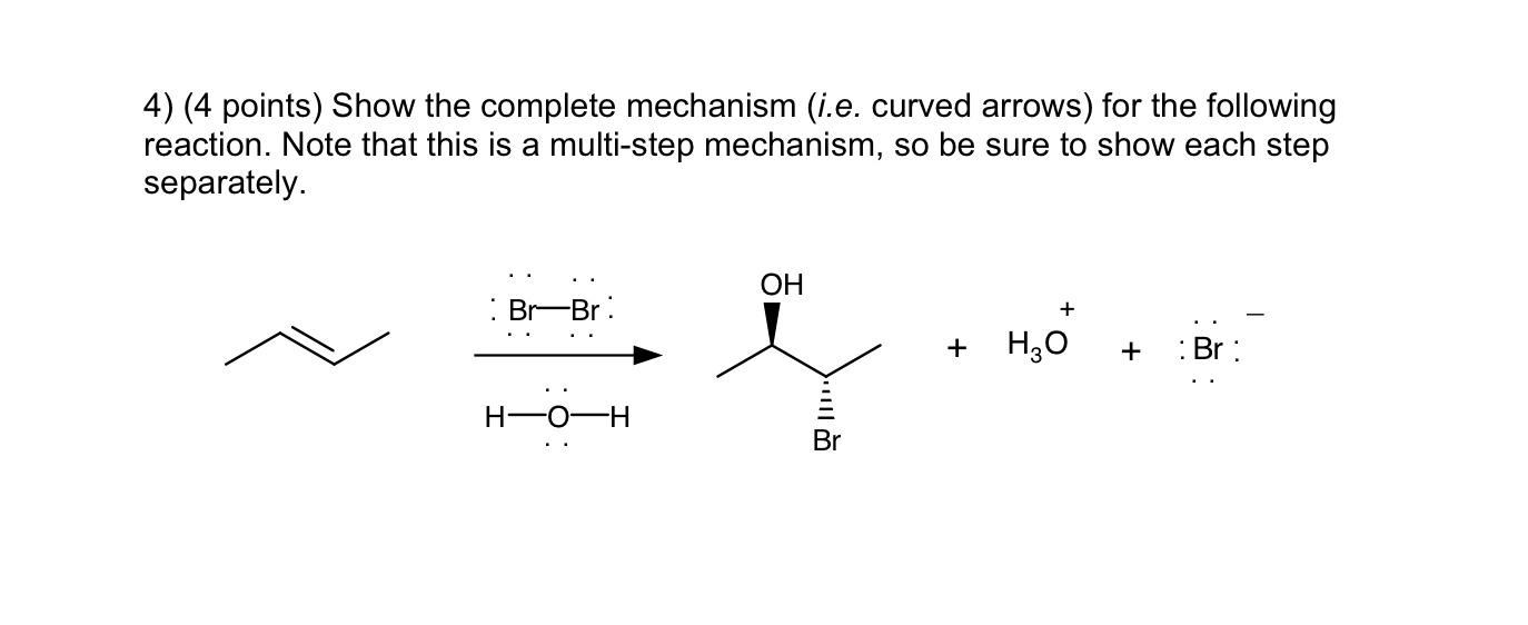 Solved 4) (4 Points) Show The Complete Mechanism (i.e. | Chegg.com