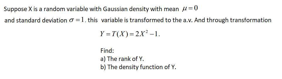 Solved Suppose X is a random variable with Gaussian density | Chegg.com
