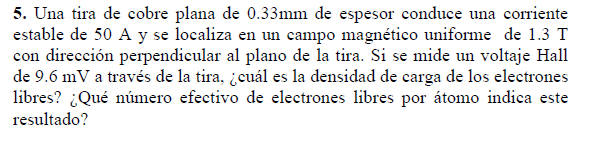 5. Una tira de cobre plana de \( 0.33 \mathrm{~mm} \) de espesor conduce una corriente estable de \( 50 \mathrm{~A} \) y se l