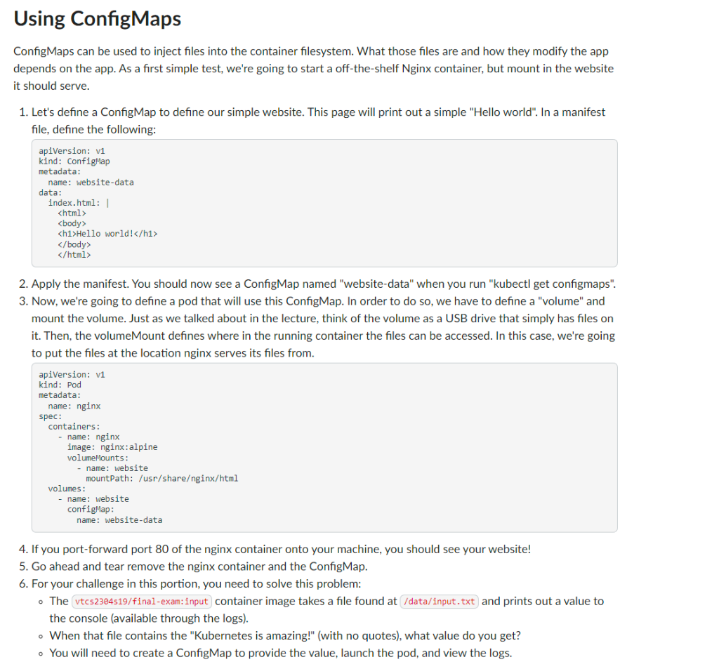 Using ConfigMaps ConfigMaps can be used to inject