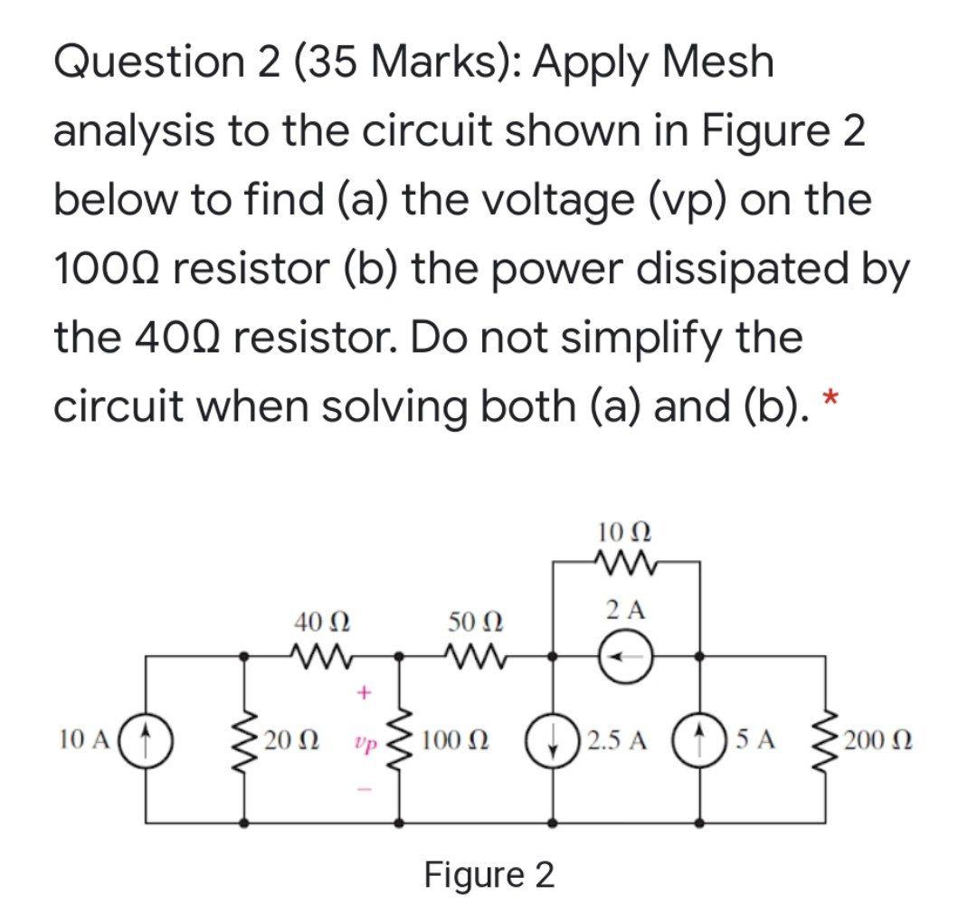 Solved Question 2 (35 Marks): Apply Mesh analysis to the | Chegg.com