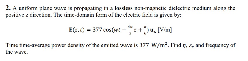 Solved 2. A uniform plane wave is propagating in a lossless | Chegg.com