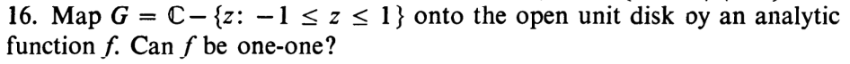 Solved 16. Map G=C−{z:−1≤z≤1} onto the open unit disk oy an | Chegg.com