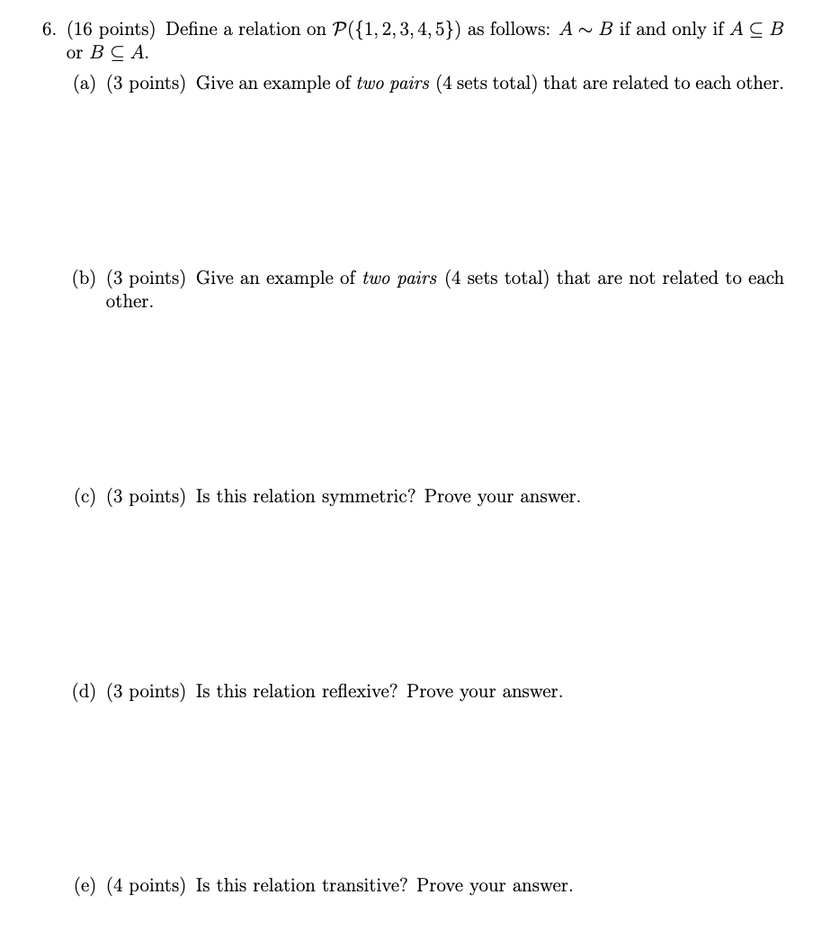 Solved 6. (16 points) Define a relation on P({1,2,3,4,5}) as